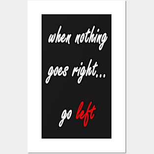 Go left Posters and Art